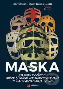 Maska (Historie používání brankářských laminátových masek v československém hokeji) - kniha z kategorie Kolektivní sporty
