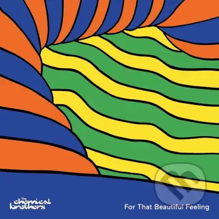 Chemical Brothers: For That Beautiful Feeling - Chemical Brothers