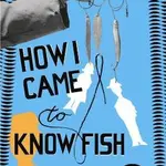How I Came to Know Fish - Pavel Ota - kniha z kategorie Beletrie
