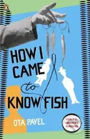 How I Came to Know Fish - Pavel Ota - kniha z kategorie Beletrie