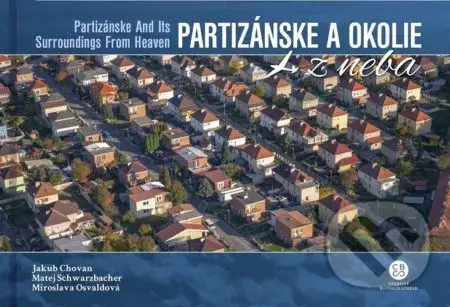Partizánske a okolie z neba - Jakub Chovan - kniha z kategorie Obrazové publikace