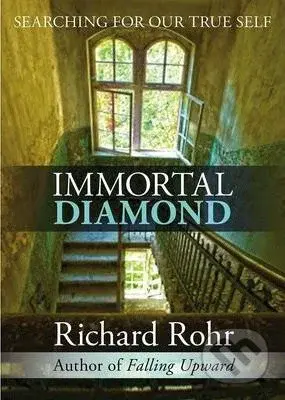 Immortal Diamond (The Search for Our True Self) - Richard Rohr - kniha z kategorie Náboženská literatura