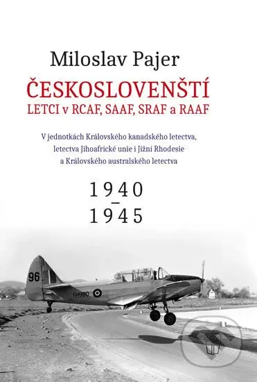 Českoslovenští letci v RCAF SAAF SRAF a RAAF (Českoslovenští letci v RAF 2) - kniha z kategorie Historie