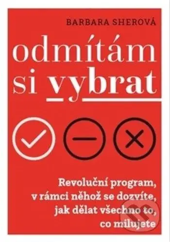 Odmítám si vybrat (Revoluční program v rámci něhož se dozvíte, jak dělat všechno, co milujete) - kniha z kategorie Seberozvoj
