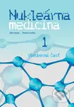 Nukleárna medicína I. (Všeobecná časť) - Ján Lepej, Anton Lacko - kniha z kategorie Medicína