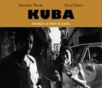 Kuba (Ostrov, který se zdál) - Stanislav Škoda, Pavel Hroch - kniha z kategorie Cestopisy z Ameriky