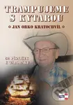 Trampujeme s kytarou (52 písniček k táboráku) - Jan Kratochvíl