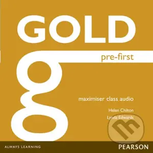 Gold Pre-First 2014 - Maximiser Class Audio CDs - Lynda Edwards, Helen Chilton - audiokniha z kategorie Jazykové učebnice a slovníky