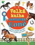 Velká kniha samolepek: Koně (Zajímavosti, spojovačky, omalovánky, obrázky k dotvoření a další aktivity ...) - kniha z kategorie Samolepky