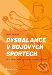 Dysbalance v bojových sportech (Box, zápas, MMA - problémy, zranění, náprava) - kniha z kategorie Sport