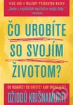 Čo urobíte so svojím životom? (Čo hľadáte? Čo chcete? Kam smerujete?) - kniha z kategorie Spiritualita