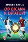 Od Bicana k Lafatovi (Klub ligových kanonýrů) - Zdeněk Pavlis - kniha z kategorie Kolektivní sporty