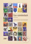 Čas v súvislostiach (Slovenská postmoderna a jej výtvarné fenomény) - Jiřina Divácká