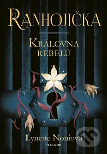 Ranhojička: Královna rebelů - Lynette Noni - kniha z kategorie Sci-fi, fantasy a komiksy
