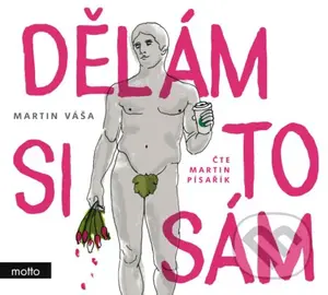 Dělám si to sám - Martin Váša - audiokniha z kategorie Beletrie