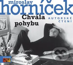 Chvála pohybu (Autorské čtení) - Miroslav Horníček - audiokniha z kategorie Společenská beletrie