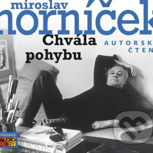 Chvála pohybu (Autorské čtení) - Miroslav Horníček - audiokniha z kategorie Společenská beletrie