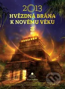 2013: Hvězdná brána k Novému věku - Miloš Matula - kniha z kategorie Záhady a paranormální jevy