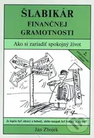 Šlabikár finančnej gramotnosti (Ako si zariadiť spokojný život) - kniha z kategorie Finance