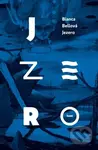 Jezero - Bianca Bellová