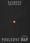 Poslední dny - Raymond Queneau - kniha z kategorie Společenská beletrie