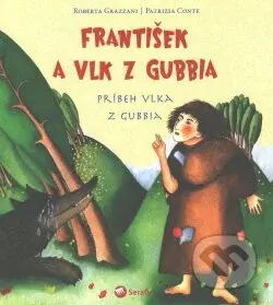 František a vlk z Gubbia (Príbeh vlka z Gubbia) - Roberta Grazzani, Patrizia Conte - kniha z kategorie Křesťanství