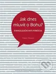 Jak dnes mluvit o Bohu? (Evangelizační anti-pomůcka) - kniha z kategorie Náboženská literatura