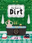 The Book of Dirt (A smelly history of dirt, disease and human hygiene) - kniha z kategorie Naučné knihy