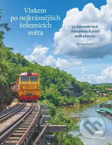 Vlakem po nejkrásnějších železnicích světa (50 legendárních železničních tratí naší planety) - kniha z kategorie Cestopisy