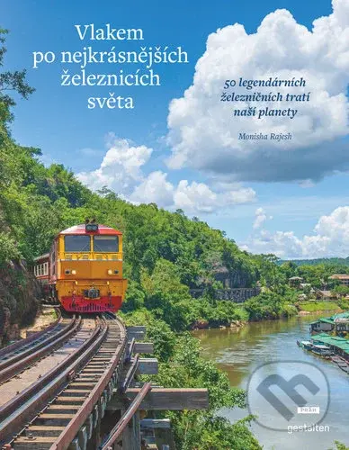 Vlakem po nejkrásnějších železnicích světa (50 legendárních železničních tratí naší planety) - kniha z kategorie Cestopisy