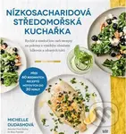 Nízkosacharidová středomořská kuchařka - Michelle Dudashová - kniha z kategorie Kuchařky
