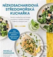 Nízkosacharidová středomořská kuchařka - Michelle Dudashová - kniha z kategorie Kuchařky