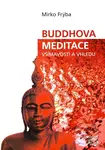 Buddhova meditace všímavosti a vhledu - Mirko Frýba - kniha z kategorie Buddhismus