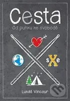Cesta. Od punku ke svobodě - Lukáš Vincour - kniha z kategorie Životopisy