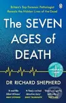 The Seven Ages of Death - Dr Richard Shepherd