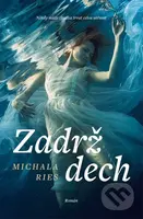 Zadrž dech (Někdy může chvilka trvat celou věčnost) - kniha z kategorie Společenská beletrie