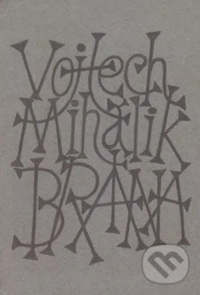 Brána - Vojtech Mihálik - kniha z kategorie Poezie