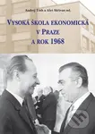 Vysoká škola ekonomická v Praze a rok 1968 - Andrej Tóth - kniha z kategorie Historie