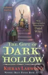 The Gift of Dark Hollow - Kieran Larwood - kniha z kategorie Beletrie pro děti