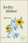 Květy slunce - Rupi Kaur,Květy slunce - Rupi Kaur