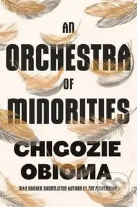 An Orchestra of Minorities - Chigozie Obioma - kniha z kategorie Společenská beletrie