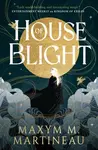 Threadmender Chronicles - House of Blight - Martineau Maxym M.