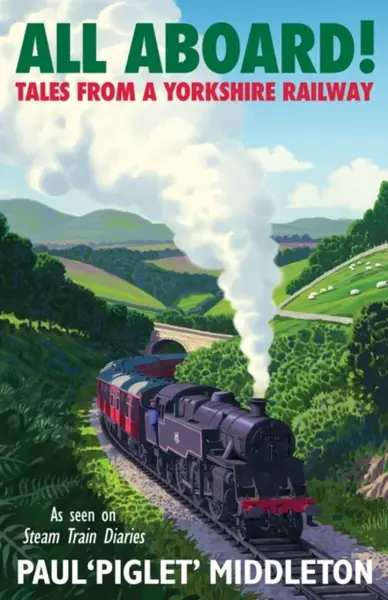 ALL ABOARD! - Paul 'Piglet' Middleton