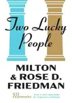 Two Lucky People - Milton Friedman, Rose D. Friedman