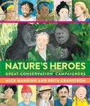 Nature's Heroes - Mick Manning & Brita Granstrom