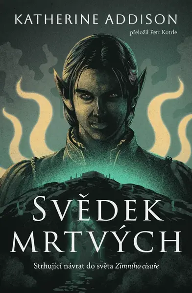 Svědek mrtvých - Katherine Addison