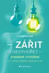 Kniha: Zářit a nevyhořet od Moravcová Iva