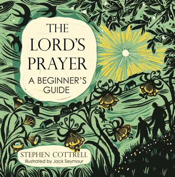 The Lord's Prayer - Stephen Cottrell