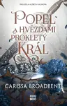 Popel a hvězdami prokletý král (poškozené) - Carissa Broadbent