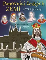 Panovníci českých zemí - život a příběhy - Michal Vaněček, Jan Kvirenc, Václav Ráž